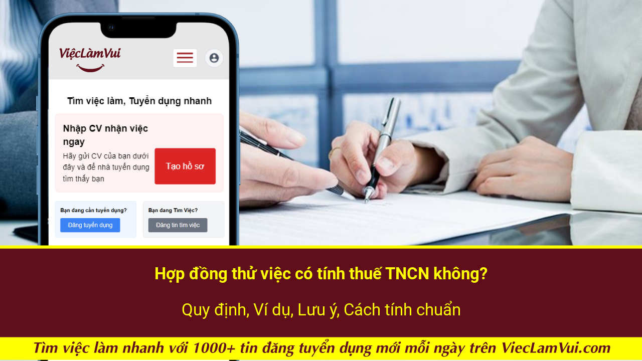 Hợp đồng thử việc có tính thuế TNCN không? Quy định, Ví dụ, Lưu ý, Cách tính chuẩn