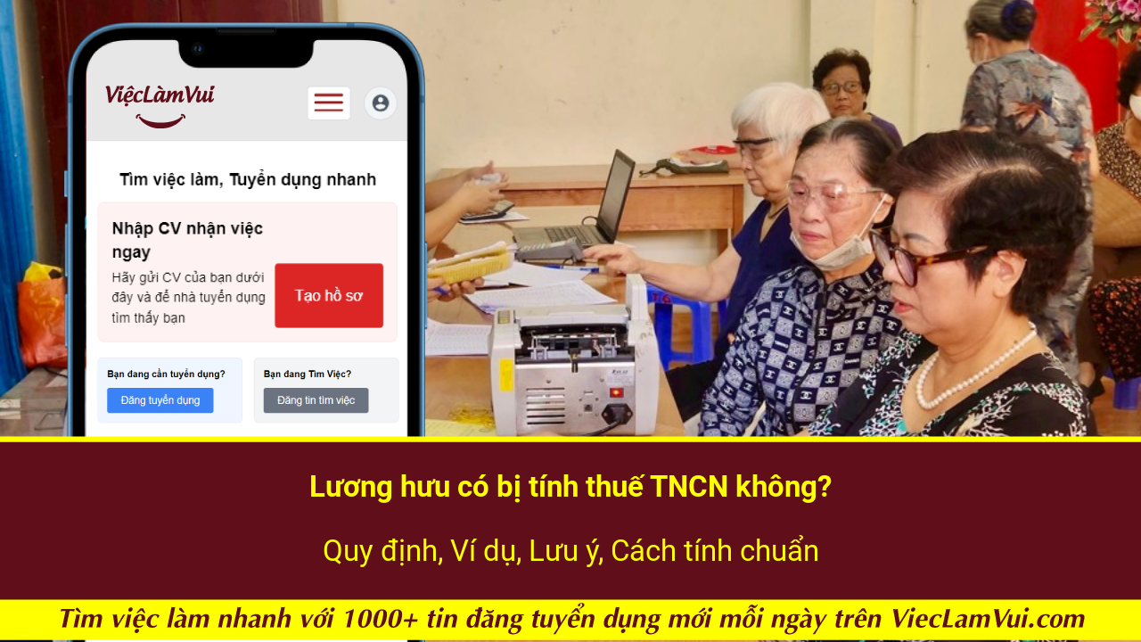 Lương hưu có bị tính thuế TNCN không? Quy định, Ví dụ, Lưu ý, Cách tính chuẩn