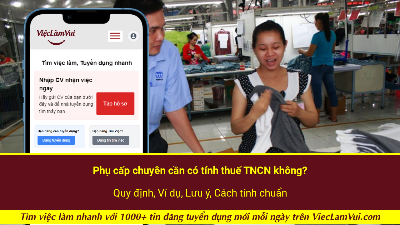 Phụ cấp chuyên cần có tính thuế TNCN không? Quy định, Ví dụ, Lưu ý, Cách tính chuẩn