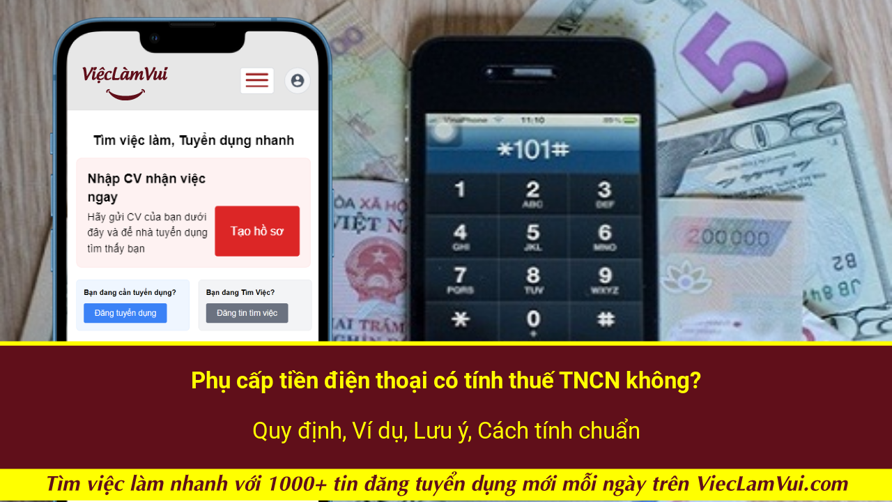 Phụ cấp tiền điện thoại có tính thuế TNCN không? Quy định, Ví dụ, Lưu ý, Cách tính chuẩn