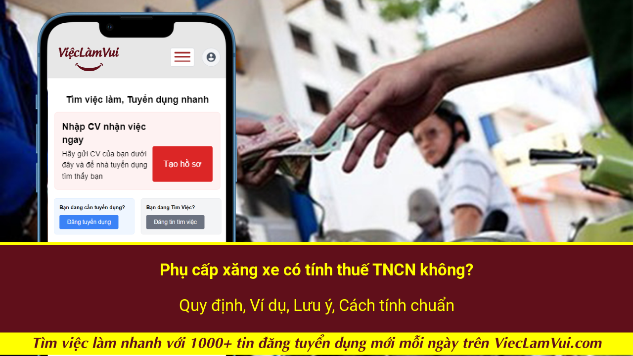 Phụ cấp xăng xe có tính thuế TNCN không? Quy định, Ví dụ, Lưu ý, Cách tính chuẩn