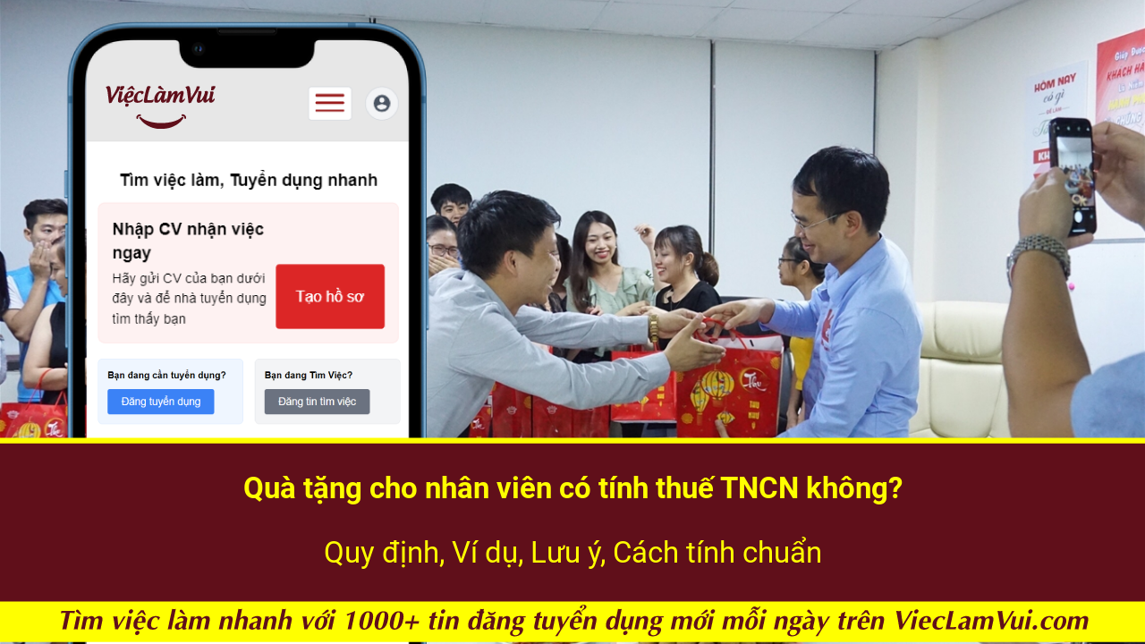 Quà tặng cho nhân viên có tính thuế TNCN không? Quy định, Ví dụ, Lưu ý, Cách tính chuẩn