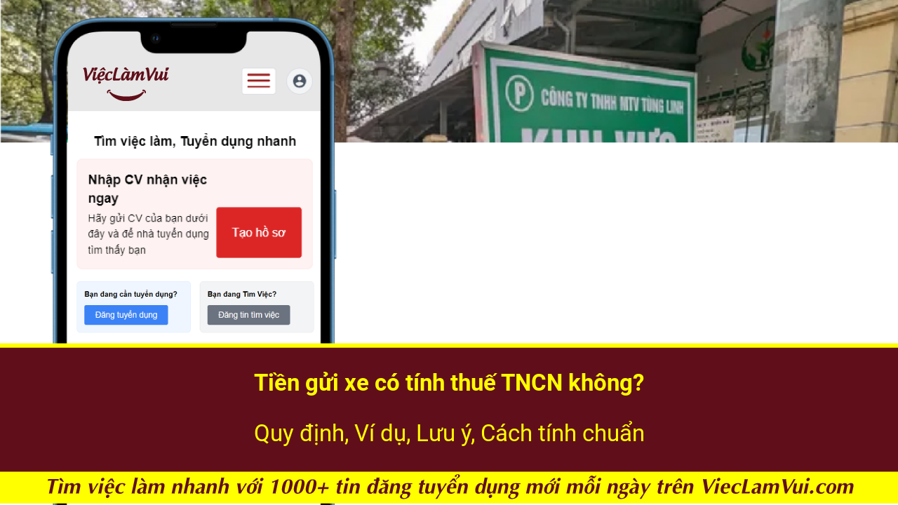 Tiền gửi xe có tính thuế TNCN không? Quy định, Ví dụ, Lưu ý, Cách tính chuẩn