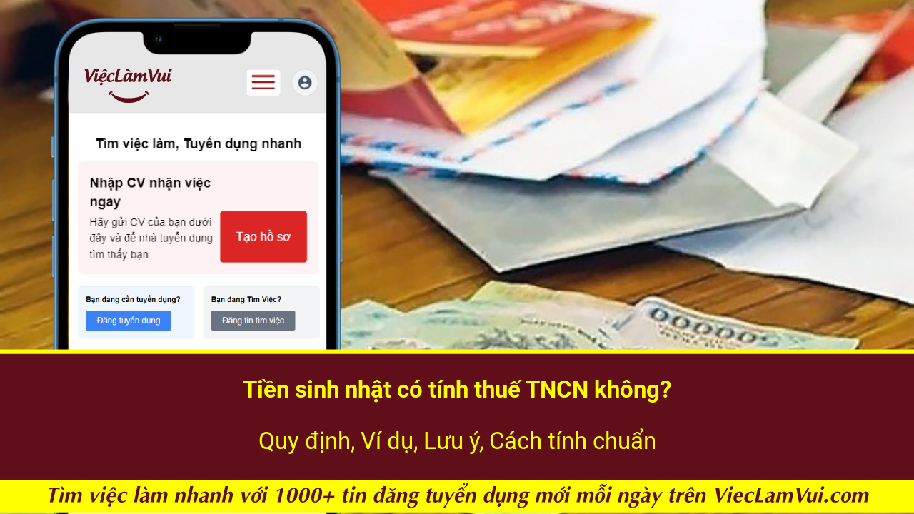 Tiền sinh nhật có tính thuế TNCN không? Quy định, Ví dụ, Lưu ý, Cách tính chuẩn