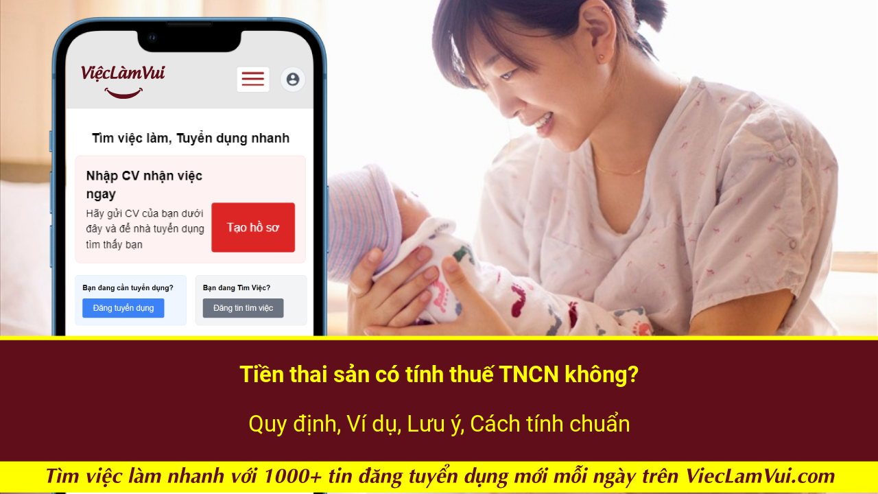 Tiền thai sản có tính thuế TNCN không? Quy định, Ví dụ, Lưu ý, Cách tính chuẩn