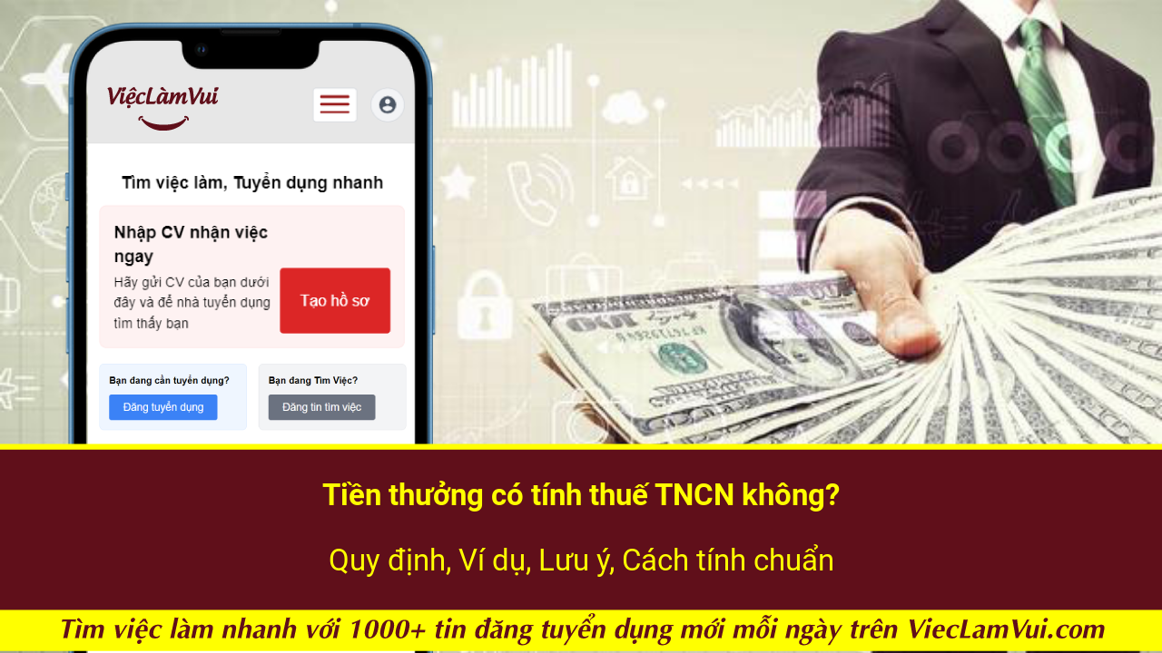 Tiền thưởng có tính thuế TNCN không? Quy định, Ví dụ, Lưu ý, Cách tính chuẩn