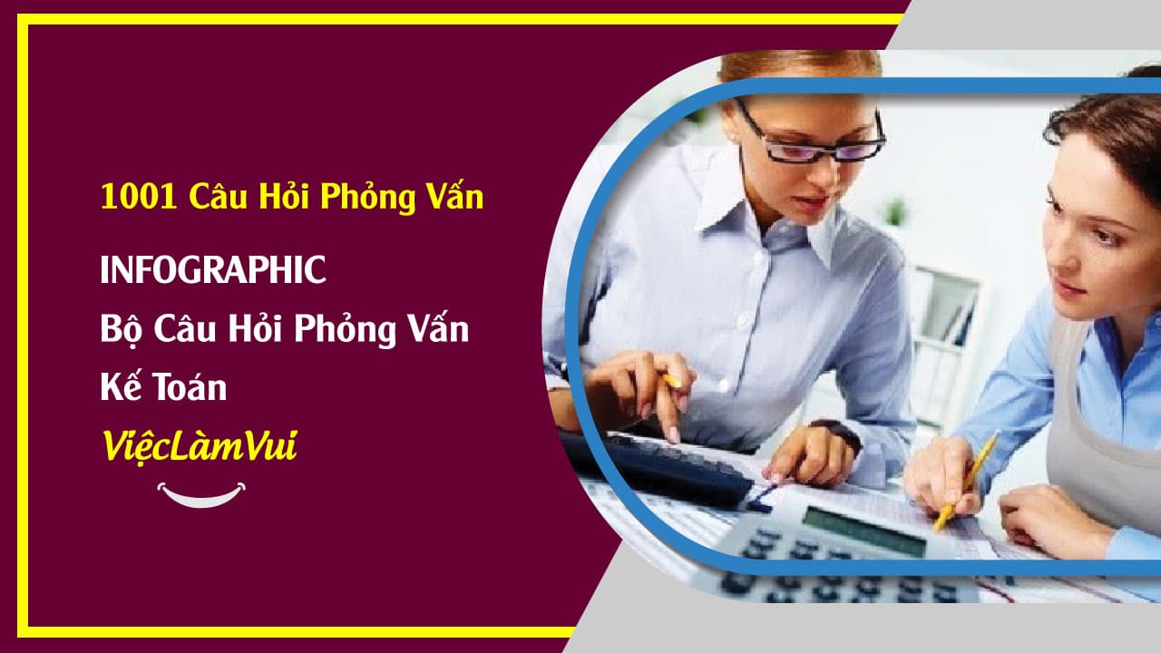 Infographic: Bộ câu hỏi phỏng vấn tuyển dụng việc làm kế toán