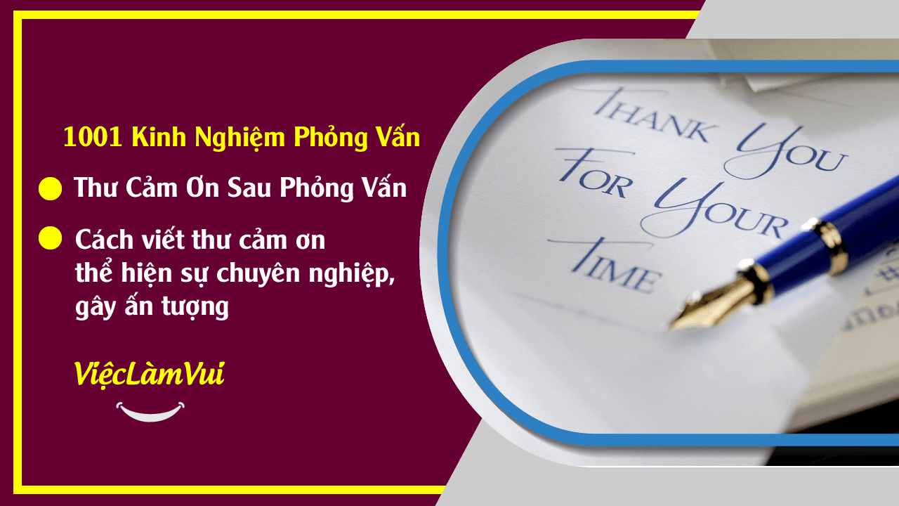 Thư cảm ơn sau phỏng vấn - Hướng dẫn cách viết thư cảm ơn giúp bạn ghi điểm với nhà tuyển dụng