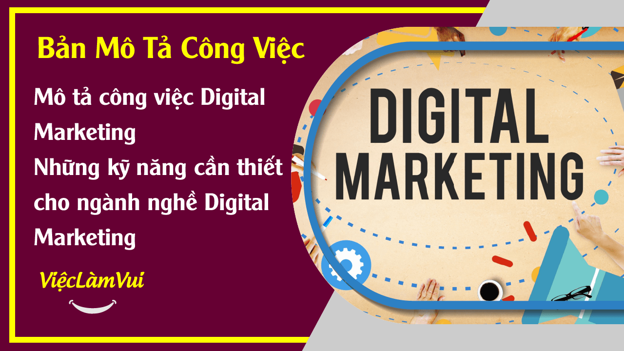 Mô tả công việc Digital Marketing - Những kỹ năng được đánh giá cao trong nghề Digital Marketing