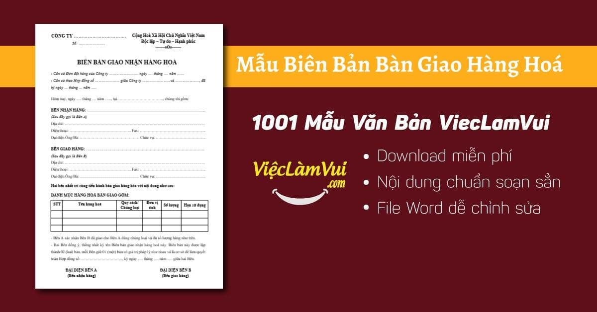 Mẫu biên bản bàn giao hàng hoá mới nhất, chuẩn nhất