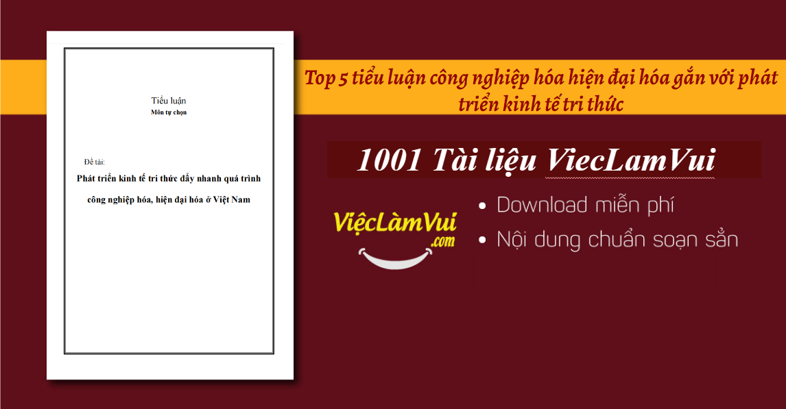 Top 5 tiểu luận công nghiệp hóa hiện đại hóa gắn với phát triển kinh tế tri thức ở Việt Nam