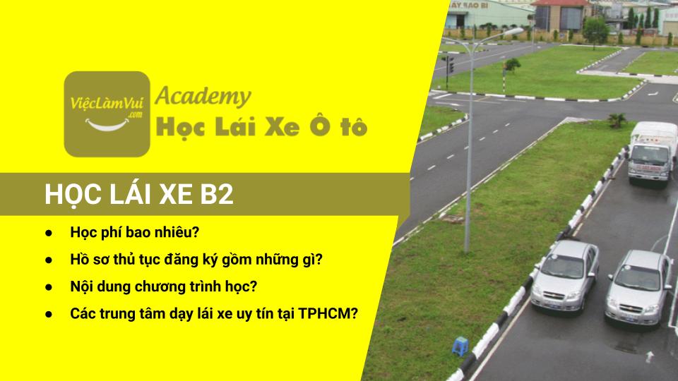 Học Lái Xe B2: Học phí, Thời gian học và thi, Chương trình đào tạo chuẩn 2023