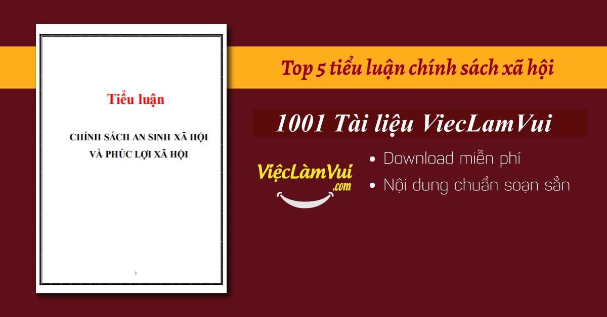 Top 5 tiểu luận chính sách xã hội