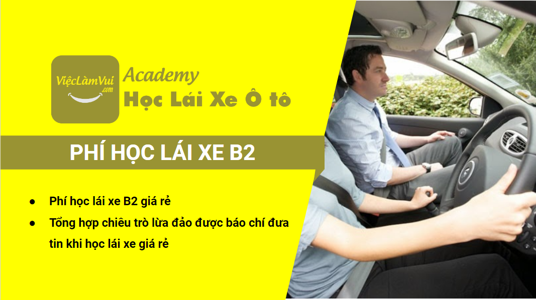 Phí học lái xe B2 giá rẻ: cảnh giác những chiêu trò lừa đảo