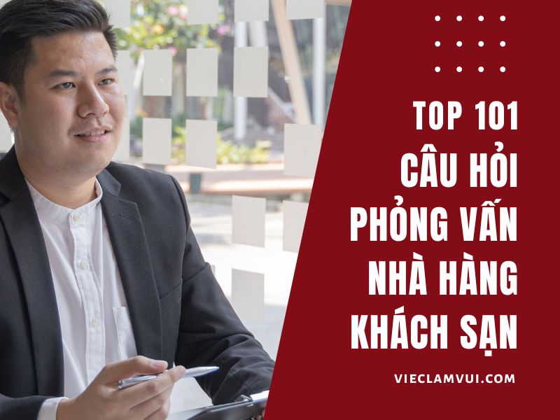 Các câu hỏi phỏng vấn nhà hàng khách sạn và gợi ý cách trả lời thông minh nhất