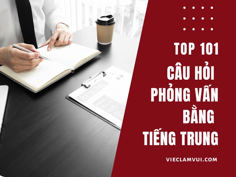 Các câu hỏi phỏng vấn bằng tiếng Trung thường gặp và gợi ý cách trả lời