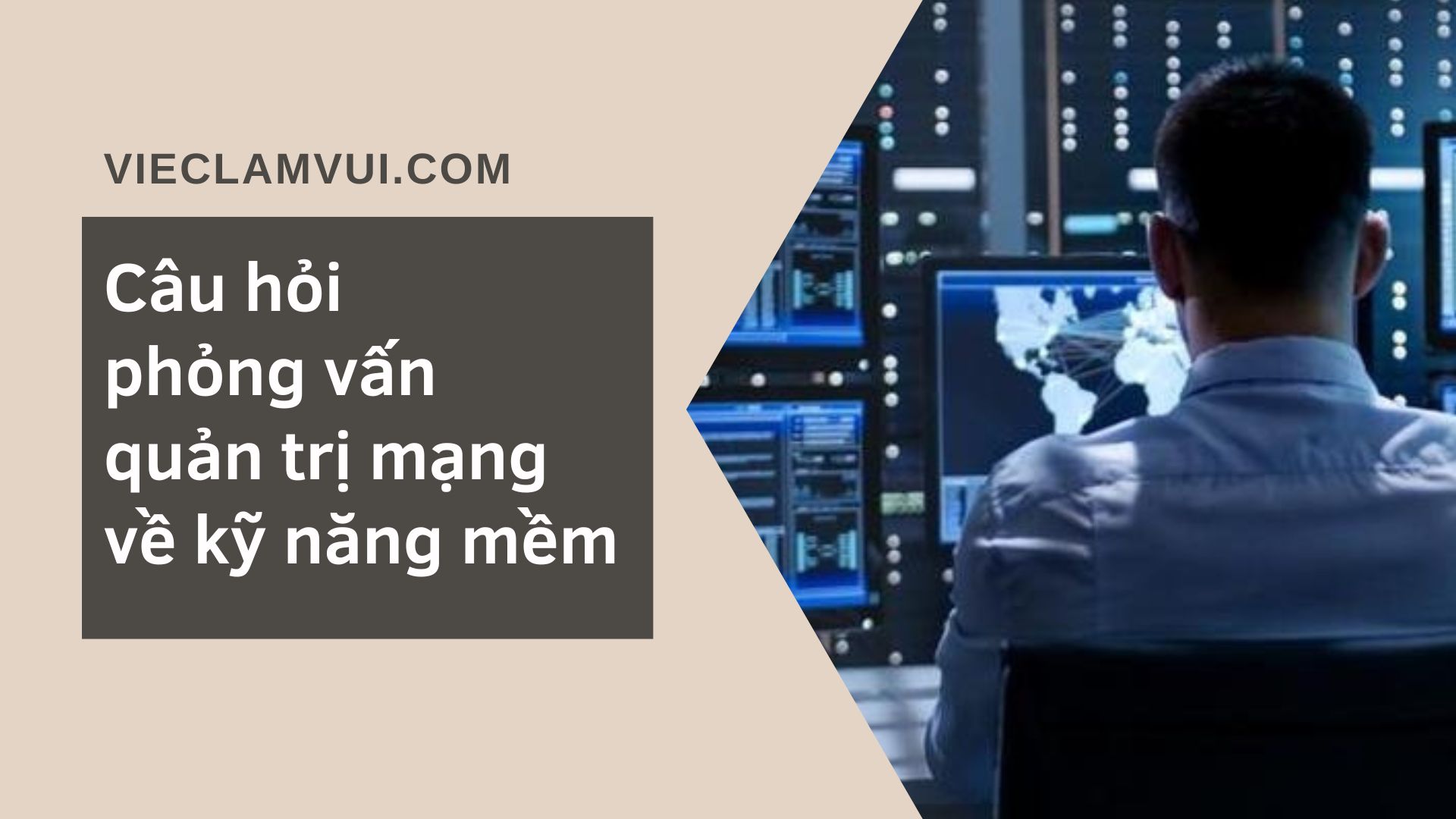 Câu hỏi phỏng vấn quản trị mạng về kỹ năng mềm - ViecLamVui
