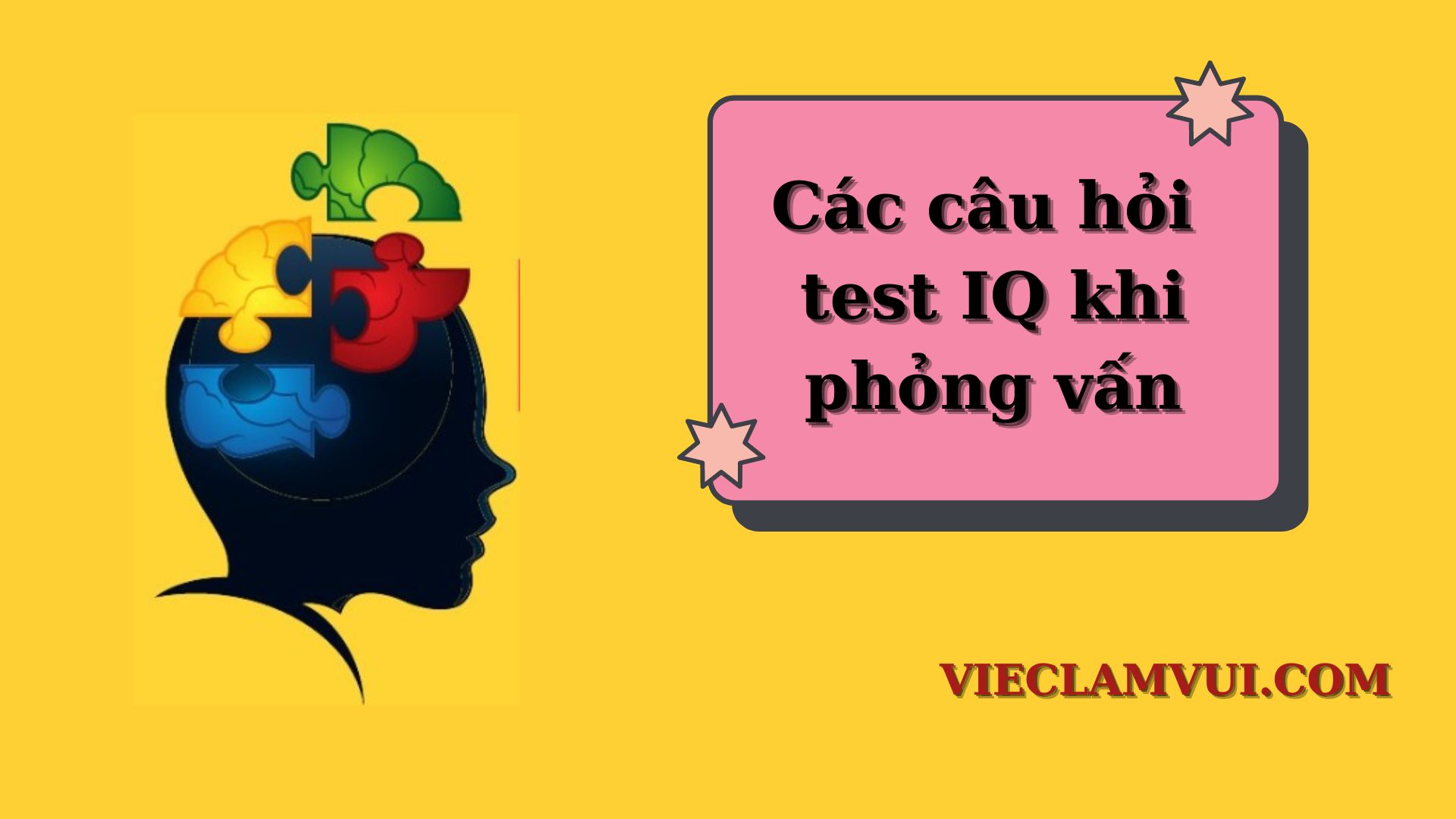 Các câu hỏi test IQ khi phỏng vấn - ViecLamVui
