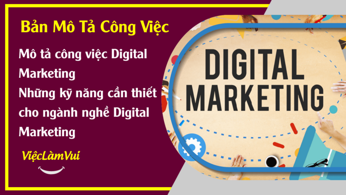 Mô tả công việc Digital Marketing - 1001 Bản mô tả công việc ViecLamVui