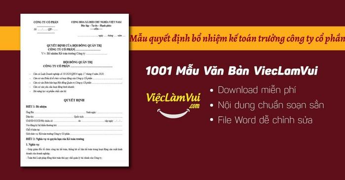 Quyết định bổ nhiệm kế toán trưởng công ty cổ phần dựng sẵn mẫu chuẩn, chuyên nghiệp ✓ Sử dụng thực hiện thủ tục bổ nhiệm vị trí kế toán trưởng tại công ty cổ phần ✓ Mẫu quyết định bổ nhiệm kế toán trưởng công ty cổ phần soạn sẵn nội dung đúng quy định pháp luật, luật doanh nghiệp mới nhất ✓ Download online MS Word không mất phí