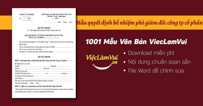 Quyết định bổ nhiệm phó giám đốc công ty cổ phần mẫu chuẩn soạn sẵn ✓ Sử dụng khi HĐQT, Tổng Giám đốc, Giám đốc công ty cổ phần ra quyết định bổ nhiệm phó giám đốc, phó tổng giám đốc quản lý điều hành các lĩnh vực được phân công ✓ Download mẫu quyết định bổ nhiệm phó giám đốc công ty cổ phần hoàn toàn không mất phí ✓ Định dạng file .doc có thể dùng ngay