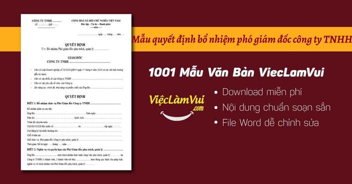 Quyết định bổ nhiệm phó giám đốc công ty TNHH dựng sẵn nội dung mẫu chuẩn ✓ Sử dụng bổ nhiệm phó giám đốc phụ trách quản lý các bộ phận theo sự phân công của giám đốc công ty TNHH MTV, 2 thành viên trở lên ✓ Mẫu quyết định bổ nhiệm phó giám đốc công ty TNHH định dạng file Word, format chuẩn ✓ Tải miễn phí