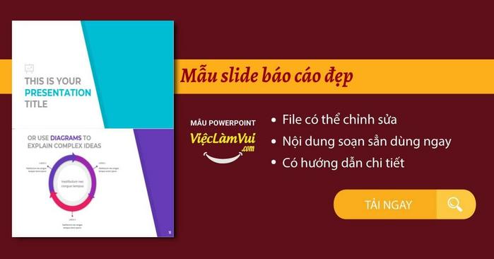 Mẫu Slide Báo Cáo Chuyên Nghiệp, Đẹp, Ấn Tượng