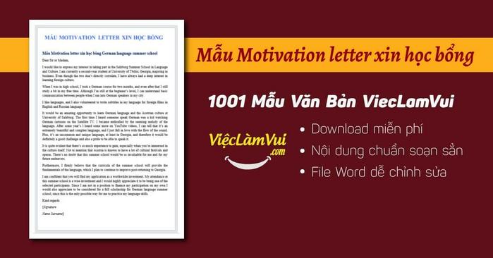 Mẫu motivation letter soạn sẵn nội dung mẫu bằng tiếng Anh ✓ Motivation letter mẫu trình bày chuyên nghiệp để bạn tham khảo viết thư bày tỏ nguyện vọng xin học bổng du học thuyết phục nhất ✓ Tải file Word miễn phí, tiện sử dụng