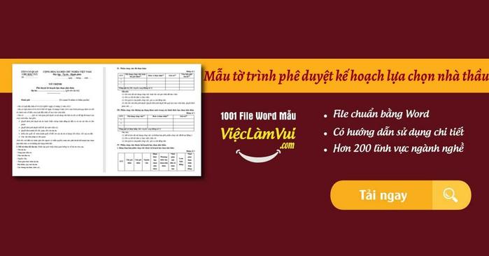 Tờ trình phê duyệt kế hoạch lựa chọn nhà thầu mẫu cập nhật mới nhất ✓ Theo Thông tư số 10/2015/TT-BKHĐT của Bộ Kế hoạch và Đầu tư ✓ Mẫu tờ trình phê duyệt kế hoạch lựa chọn nhà thầu dựng sẵn nội dung chuẩn đúng quy định Luật đấu thầu ✓ File Word dễ chỉnh sửa, tiện dùng ngay ✓ Tải miễn phí