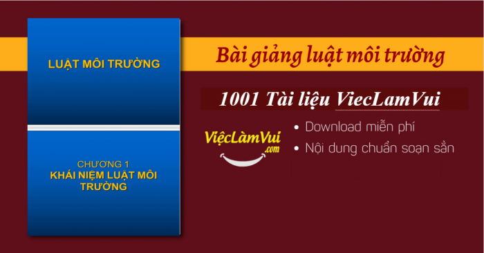 Bài giảng luật môi trường - vieclamvui.com