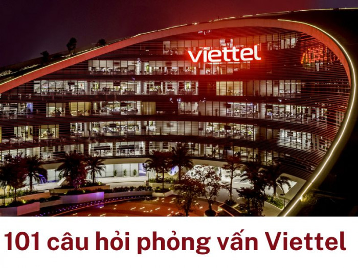 Các câu hỏi phỏng vấn Viettel thường gặp và gợi ý cách trả lời
